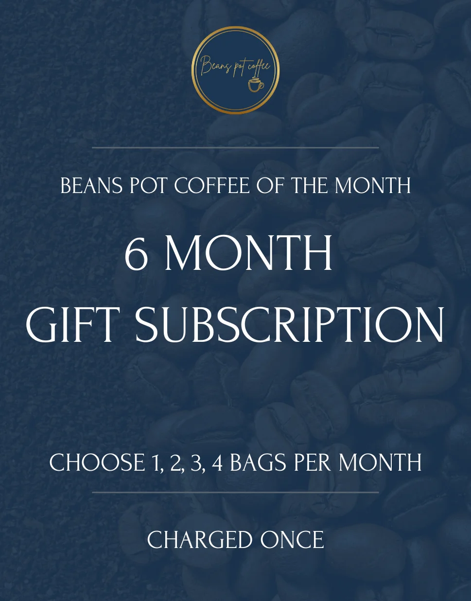6 Month Coffee Subscription