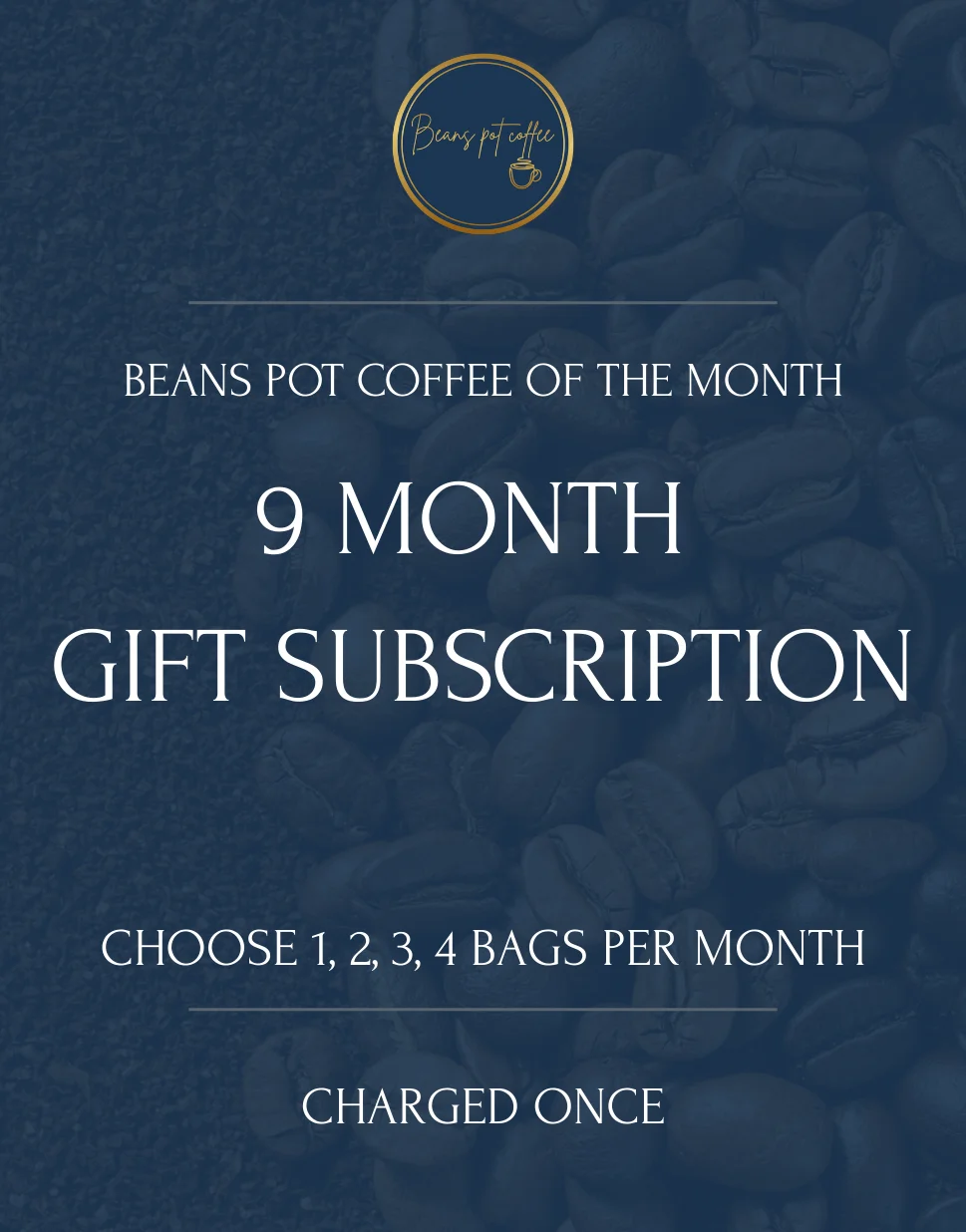 9 Month Coffee Subscription