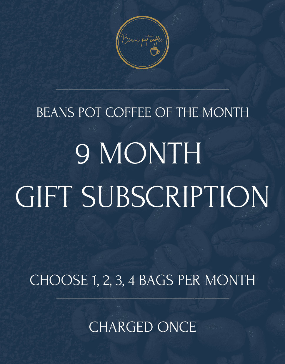 9 Month Coffee Subscription